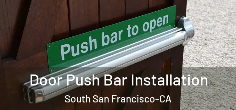  Door Push Bar Installation South San Francisco-CA