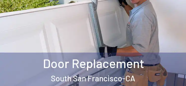  Door Replacement South San Francisco-CA
