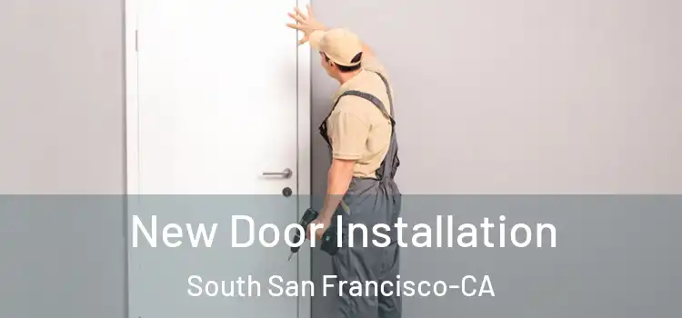  New Door Installation South San Francisco-CA