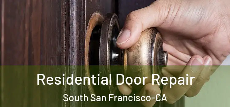  Residential Door Repair South San Francisco-CA