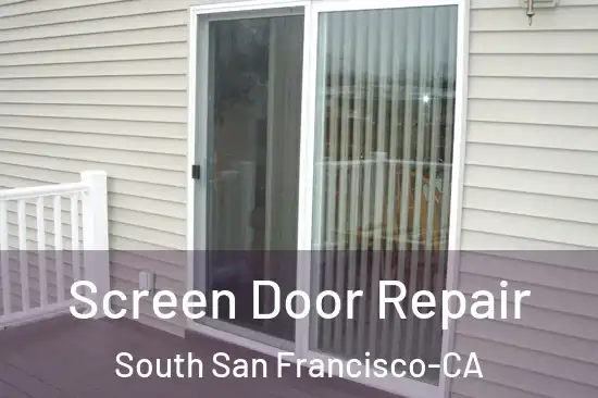  Screen Door Repair South San Francisco-CA