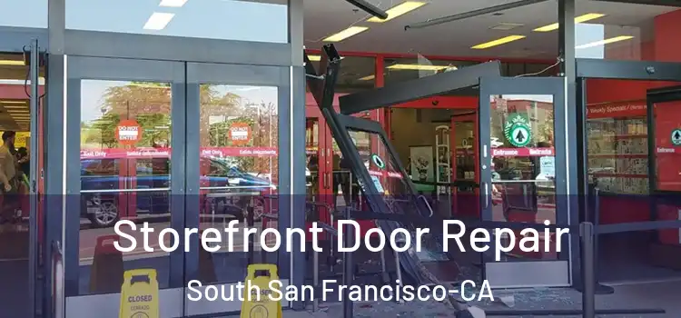  Storefront Door Repair South San Francisco-CA